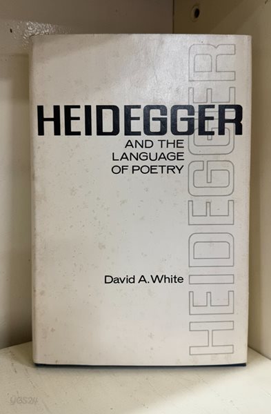 HEIDEGGER and the language of poetry