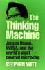 The Thinking Machine : Jensen Huang, Nvidia, and the World’s Most Coveted Microchip