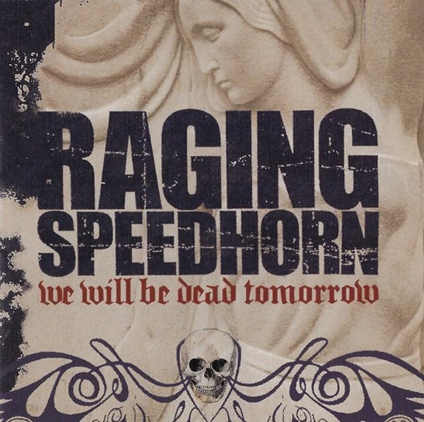 [일본반] Raging Speedhorn? - We Will Be Dead Tomorrow (Bonus Tracks)