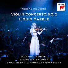 Eldbj&#248;rg Hemsing 안데쉬 힐보리: 바이올린 협주곡 2번, 리퀴드 마블 (Anders Hillborg: Violin Concerto No. 2, Liquid Marble)