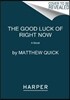 The Good Luck of Right Now