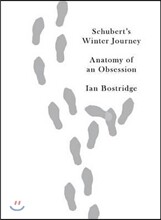 Schubert's Winter Journey: Anatomy of an Obsession