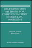 Decomposition Methods for Complex Factory Scheduling Problems
