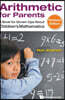 Arithmetic for Parents: A Book for Grown-Ups about Children's Mathematics (Revised Edition)