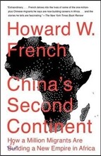 China's Second Continent: China's Second Continent: How a Million Migrants Are Building a New Empire in Africa