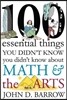 100 Essential Things You Didn't Know You Didn't Know about Math and the Arts
