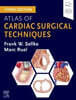 Atlas of Cardiac Surgical Techniques, 3/E
