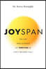 Joyspan: The Art and Science of Thriving in Life's Second Half
