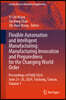 Flexible Automation and Intelligent Manufacturing: Manufacturing Innovation and Preparedness for the Changing World Order: Proceedings of Faim 2024, J