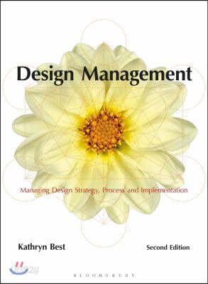 Design Management: Managing Design Strategy, Process and Implementation