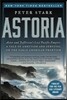 Astoria: Astor and Jefferson's Lost Pacific Empire: A Tale of Ambition and Survival on the Early American Frontier