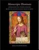 Manuscripta Illuminata: Approaches to Understanding Medieval & Renaissance Manuscripts