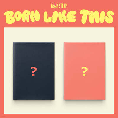 에이비식스 (AB6IX) - 9TH EP : BORN LIKE THIS [2종 중 1종 랜덤발송]