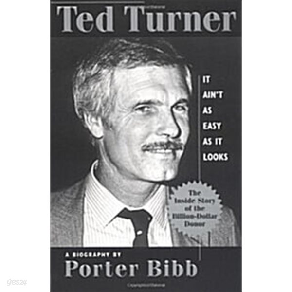 Ted Turner: It Ain&#39;t as Easy as It Looks