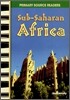 Primary Source Readers Level 3-11 : Sub-Saharan Africa
