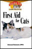 First Aid for Cats: An Owner's Guide to a Happy Healthy Pet