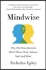 Mindwise: Why We Misunderstand What Others Think, Believe, Feel, and Want