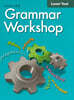 Grammar Workshop Tools for Writing Teal (G-6) : Student Book