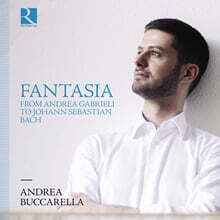 Andrea Buccarella 환상곡 - 가브리엘리에서 바흐까지 (Fantasia From Andrea Gabrieli To Johann Sebastian Bach)