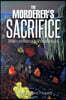 The Morderer's Sacrifice: Wunderkind's Weakness