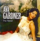 Ava Gardner: The Rebel