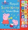 Peppa Pig: Peppa's Super Noisy Sound Book