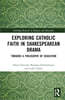 Exploring Catholic Faith in Shakespearean Drama