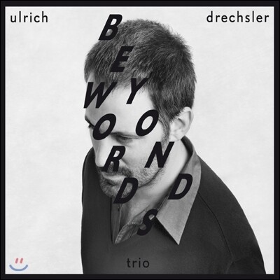 Ulrich Drechsler - Beyond Words