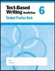 Text-Based Writing Nonfiction, Grade 6 - Student Book