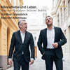 Günther Groissböck / Malcolm Martineau 남자의 사랑과 삶 (Mannerliebe Un Leben: Beethoven,Schumann,Bruckner,Brahms)