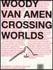 Woody Van Amen: Crossing Worlds