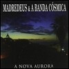 Madredeus & A Banda Cosmica - A Nova Aurora