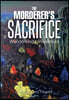 The Morderer's Sacrifice: Wunderkind's Weakness