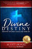 Divine Destiny: Discover the Jesus Calling for Your Life