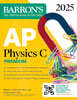 AP Physics C Premium, Eighth Edition: 4 Practice Tests + Comprehensive Review + Online Practice (2025)