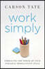 Work Simply: Embracing the Power of Your Personal Productivity Style