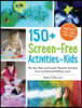 150+ Screen-Free Activities for Kids: The Very Best and Easiest Playtime Activities from Funathomewithkids.Com!
