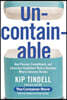 Uncontainable: How Passion, Commitment, and Conscious Capitalism Built a Business Where Everyone Thrives