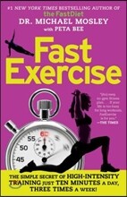 Fastexercise: The Simple Secret of High-Intensity Training