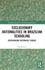 Exclusionary Rationalities in Brazilian Schooling