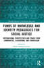 Funds of Knowledge and Identity Pedagogies for Social Justice