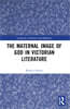 Maternal Image of God in Victorian Literature