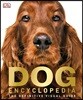 The Dog Encyclopedia: The Definitive Visual Guide