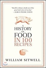 A History of Food in 100 Recipes