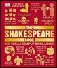 The Shakespeare Book: Big Ideas Simply Explained