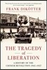 The Tragedy of Liberation