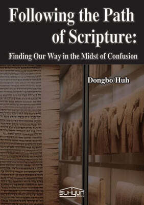 Following the Path of Scripture: Finding Our Way in the Midst of Confusion
