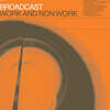 Broadcast (브로드캐스트) - Work And Non Work