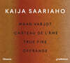 카이야 사리아호: 작품집 (Kaija Saariaho: Maan Varjot, Chateau de l'Ame, True Fire, Offrande)
