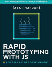 Rapid Prototyping with Js: Agile JavaScript Development